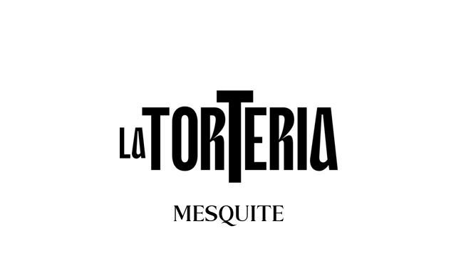 LA TORTERIA Mesquite